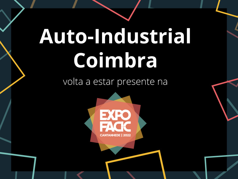 Auto-Industrial Coimbra volta a estar presente na Expofacic