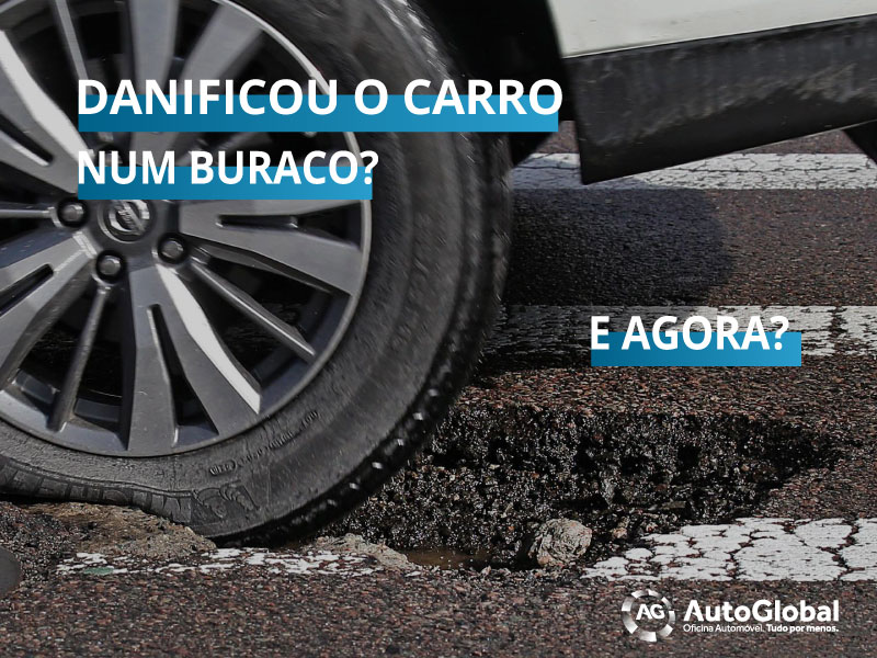 Saiba o que fazer caso danifique o seu carro num buraco