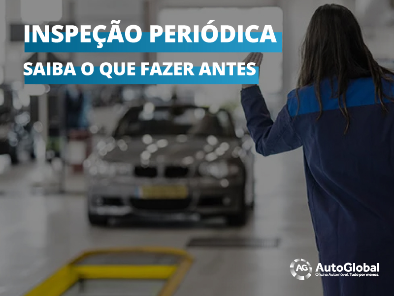 Saiba quando e como fazer a inspeção ao seu automóvel