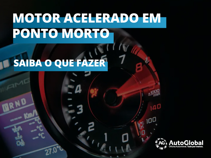 Saiba o que causa o problema do motor acelerado em ponto morto