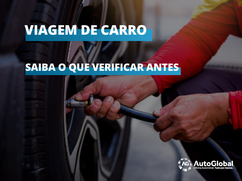 Saiba como preparar o carro para viajar