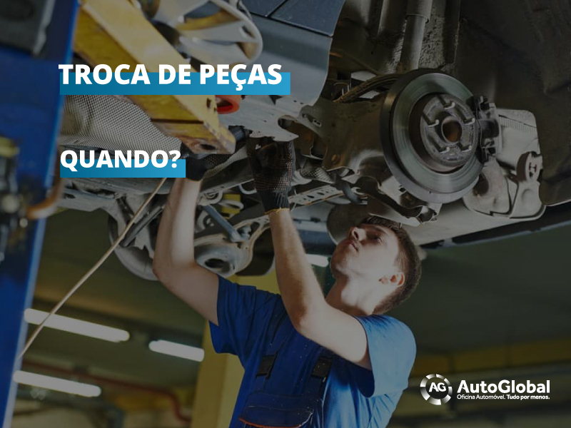 Quando deve trocar as peças do carro?