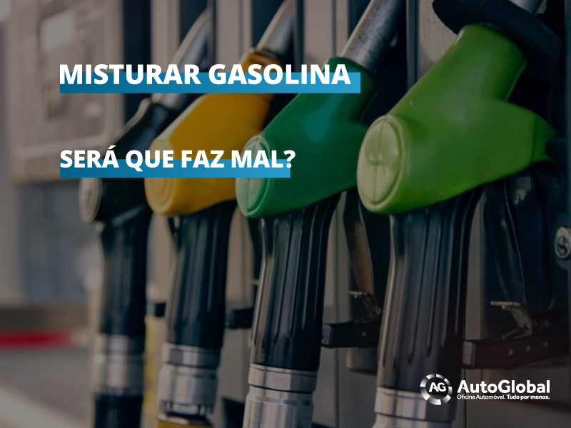 Há algum problema em misturar tipos de gasolina diferentes?