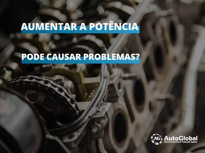 Aumentar a potência do motor causa problemas? 