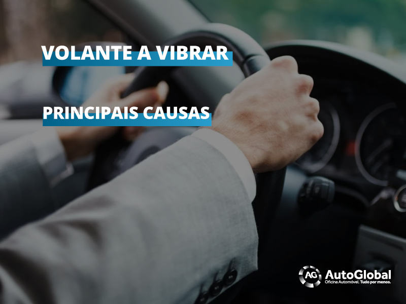 Volante a vibrar: As quatro principais causas