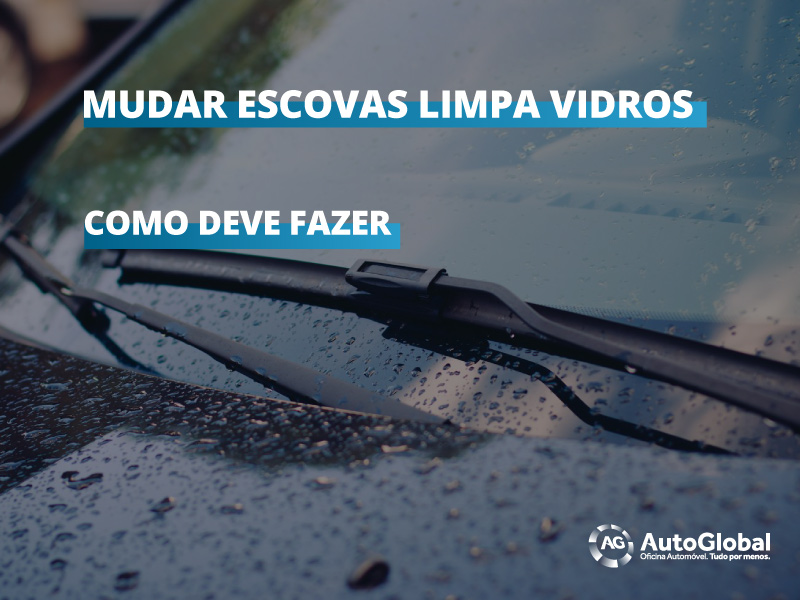 Mudar escovas limpa vidros: saiba como o deve fazer