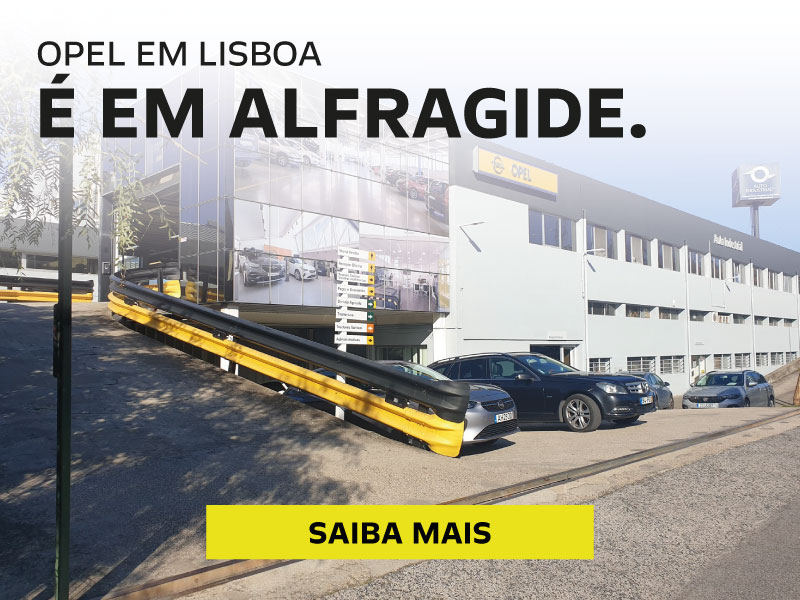Opel em Lisboa é em Alfragide!