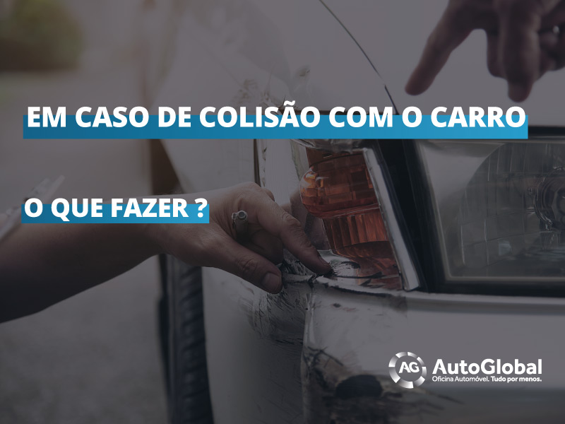 Em caso de colisão de carro, o que devo de fazer?