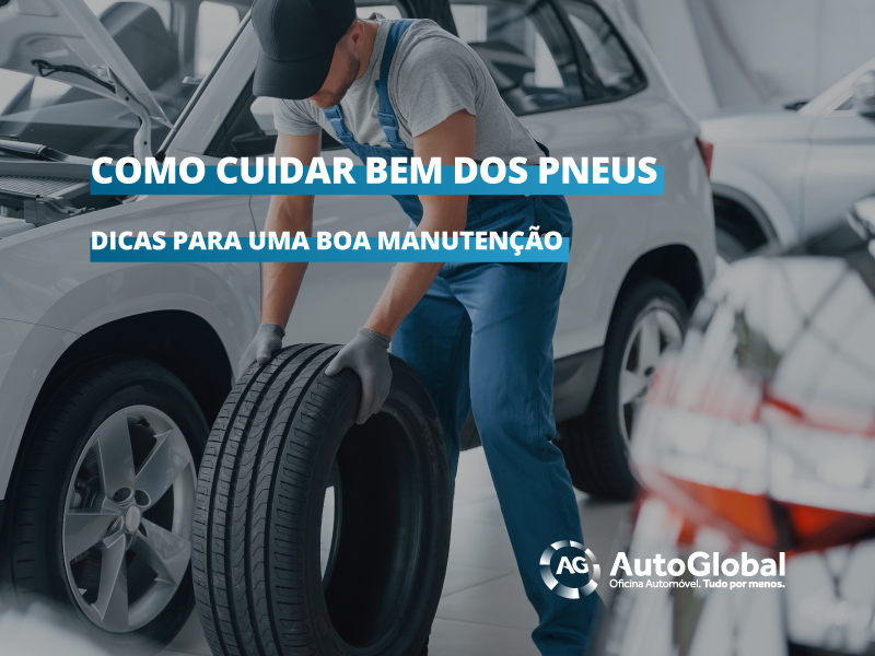 Como cuidar dos seus pneus | Dicas de uma boa manutenção