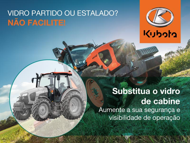 Substituição de Vidros de Cabine - O seu Kubota sempre Impecável!