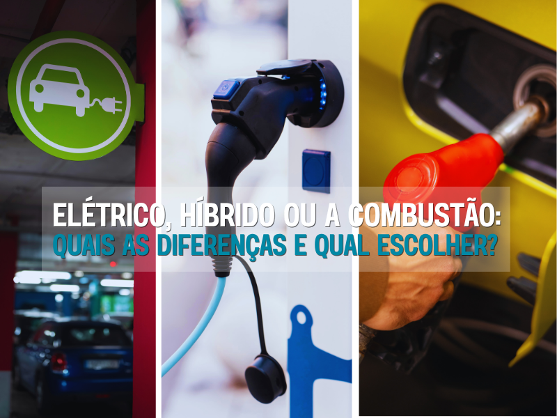 Elétrico, híbrido ou a combustão: quais as diferenças e qual escolher?
