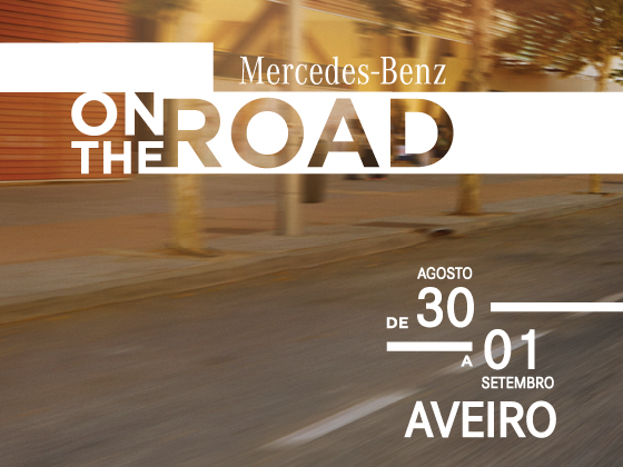 O Mercedes-Benz On The Road está a chegar a Aveiro.