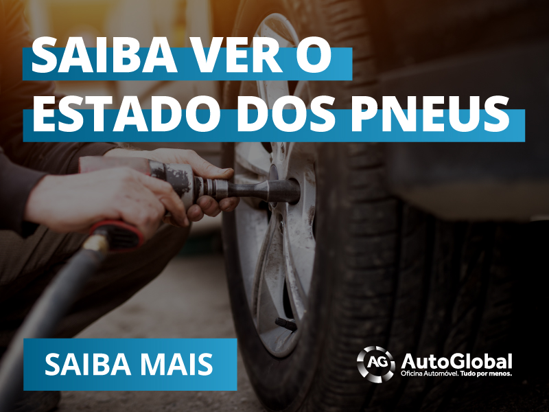 Saiba como verificar o estado dos pneus do seu carro 